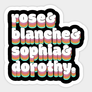 Rose & Blanche & Sophia & Dorothy Sticker